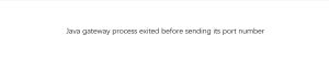Java gateway process exited before sending its port number-决策链社区论坛
