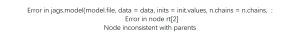 Error in jags.model(model.file, data = data, inits = init.values, n.chains = n.chains, :Error in node rt[2]Node inconsistent with parents-决策链社区论坛
